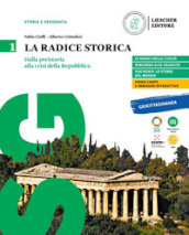 La radice storica. Con atlante. Corso di storia e geografia. Per le Scuole superiori. Con e-book. Con espansione online. Vol. 1