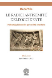 Le radici antisemite dell occidente. Dall antigiudaismo alla personalità autoritaria