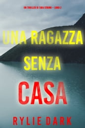 Una ragazza senza casa (Un thriller di Tara Strong Libro 2)