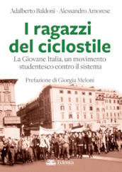 I ragazzi del ciclostile. La Giovane Italia, un movimento studentesco contro il sistema