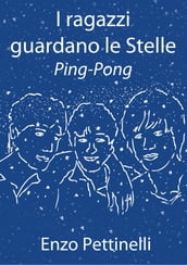 I ragazzi guardano le Stelle: Ping-Pong