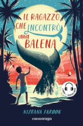 Il ragazzo che incontrò una balena. Con audiolibro