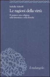 Le ragioni della virtù. Il carattere etico-religioso nella letteratura e nella filosofia