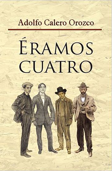 Éramos cuatro - Adolfo Calero Orozco