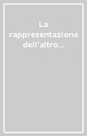 La rappresentazione dell altro nei testi del Rinascimento