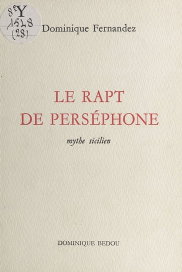 Le rapt de Perséphone : mythe sicilien - Dominique Fernandez