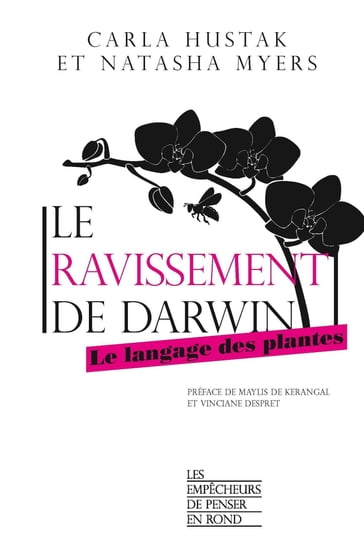 Le ravissement de Darwin - Le langage des plantes - Carla HUSTAK - Natasha Myers - Vinciane Despret - Maylis de Kerangal