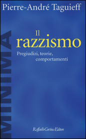 Il razzismo. Pregiudizi, teorie, comportamenti