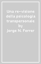 Una re-visione della psicologia transpersonale