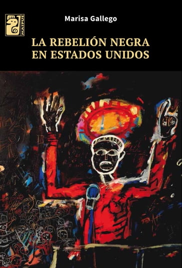 La rebelión negra en Estados Unidos - Marisa Gallego