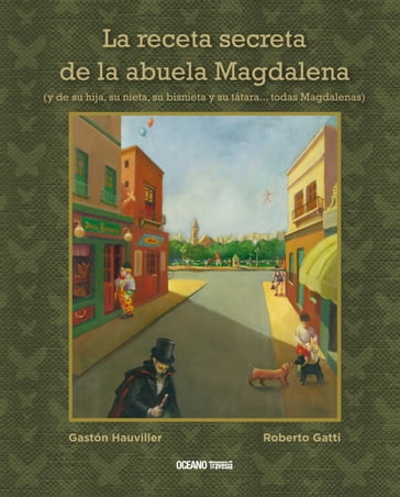 La receta secreta de la abuela Magdalena - Gastón Hauviller - Roberto Gatti