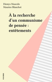 À la recherche d un communisme de pensée : entêtements