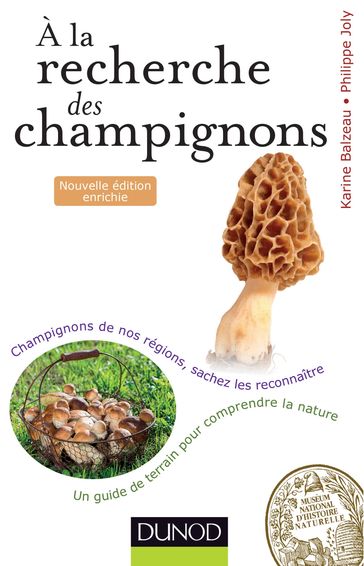 A la recherche des champignons - 2e. éd. - Karine Balzeau - Philippe Joly