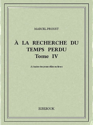 À la recherche du temps perdu IV - Marcel Proust