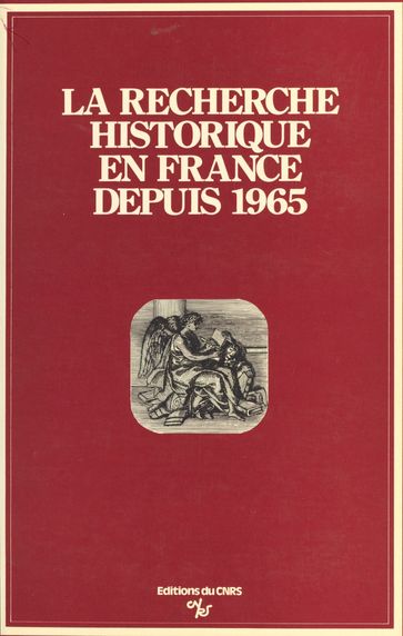 La recherche historique en France depuis 1965 - Comité français des sciences historiques