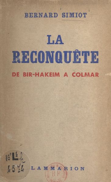 La reconquête, de Bir-Hakeim à Colmar - Bernard Simiot