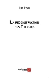 La reconstruction des Tuileries