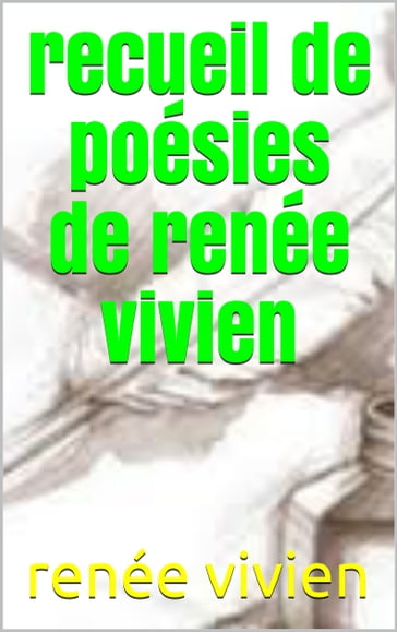 recueil de poesies de renée vivien - Renée Vivien