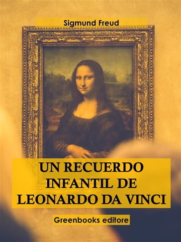 Un recuerdo infantil de Leonardo Da Vinci - Freud Sigmund