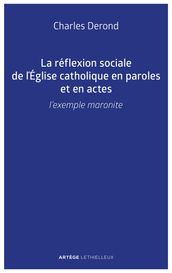 La réflexion sociale de l Église catholique en paroles et en actes