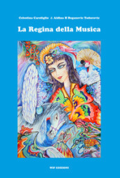 La regina della musica. Ediz. illustrata