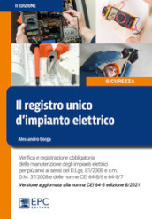 Il registro unico d impianto elettrico. Verifica e registrazione obbligatoria della manutenzione degli impianti elettrici per più anni ai sensi del D.Lgs. n. 81/2008