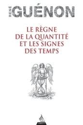 Le règne de la quantité et les signes des temps