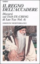Il regno dell accadere. Discorsi sul Tao-Te-Ching di Lao Tzu. Ediz. illustrata. 4.