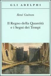 Il regno della quantità e i segni dei tempi