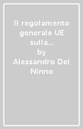 Il regolamento generale UE sulla protezione dei dati personali n. 679/2016 applicato al settore assicurativo