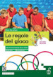 Le regole del gioco. Diritto ed Economia dello sport. Per il 5° anno delle Scuole superiori. Con e-book. Con espansione online. Vol. 2