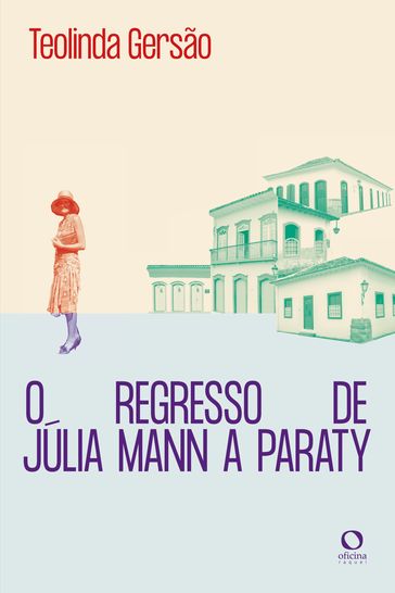 O regresso de Julia Mann a Paraty - Teolinda Gersao