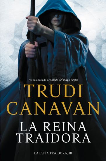 La reina traidora (La espía traidora 3) - Trudi Canavan