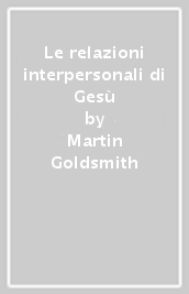 Le relazioni interpersonali di Gesù