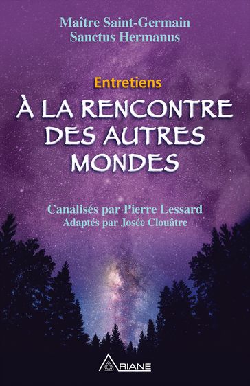 À la rencontre des autres mondes - Pierre Lessard - Josée Clouâtre - Julie Gagner - Monique Riendeau