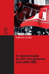 A representação da CUT nos governos Lula