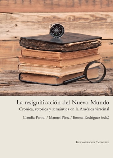 La resignificación del Nuevo Mundo - Claudia Parodi - Jimena Rodríguez - Manuel Pérez