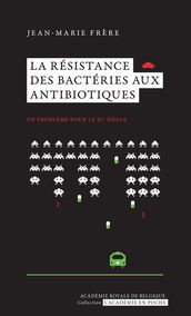 La résistance des bactéries aux antibiotiques