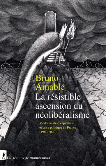 La résistible ascension du néolibéralisme - Modernisation capitaliste et crise politique en France - Bruno Amable