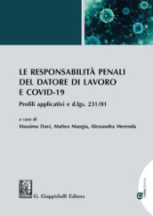 Le responsabilità penali del datore di lavoro e COVID-19. Profili applicativi e d.lgs. 231/01