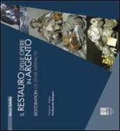 Il restauro delle opere in argento-Restoration of silver artefacts. Ediz. bilingue