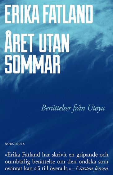 Året utan sommar : berättelser fran Utöya - Erika Fatland