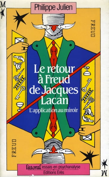 Le retour à Freud de Jacques Lacan - Philippe JULIEN