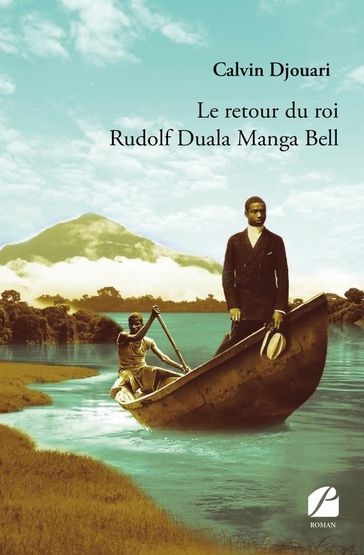 Le retour du roi Rudolf Duala Manga Bell - Calvin Djouari