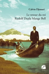 Le retour du roi Rudolf Duala Manga Bell