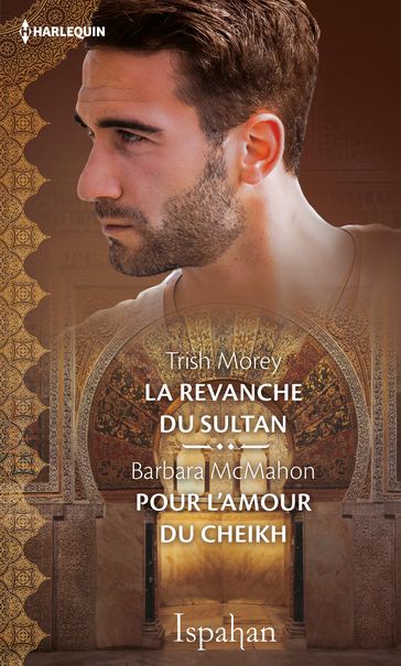 La revanche du sultan - Pour l'amour du cheikh - Barbara McMahon - Trish Morey