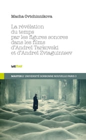 La révélation du temps par les figures sonores dans les films de Tarkovski et de Zviaguintsev