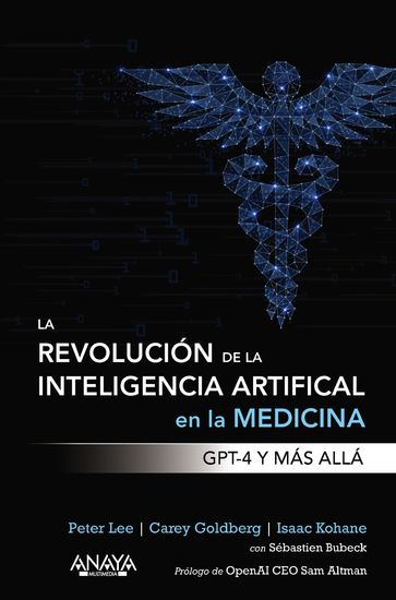 La revolución de la Inteligencia artificial en la medicina. GPT-4 y más allá - Lee Peter - Carey Goldberg - Isaac Kohane