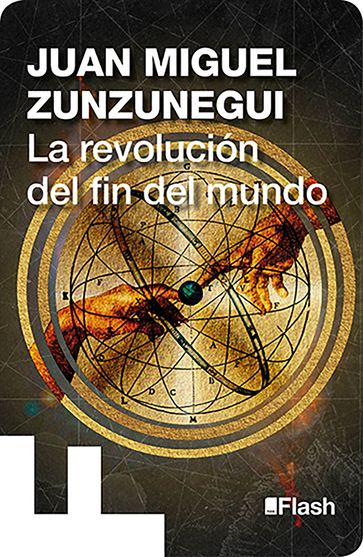 La revolución del fin del mundo - Juan Miguel Zunzunegui