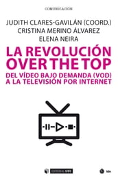 La revolución over the top. Del video bajo demanda (VOD) a la televisión por Internet